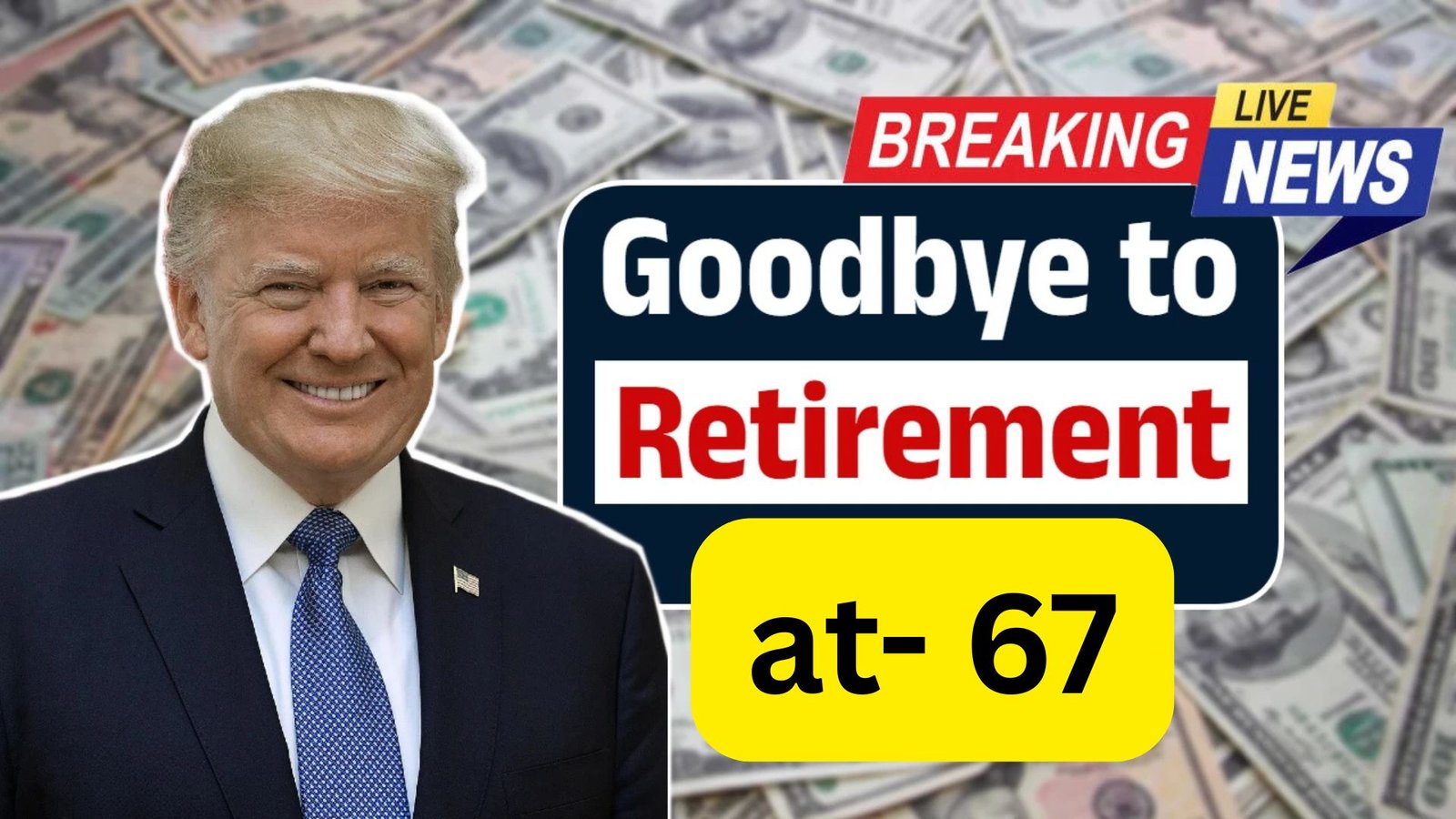 Goodbye to Retirement at 67